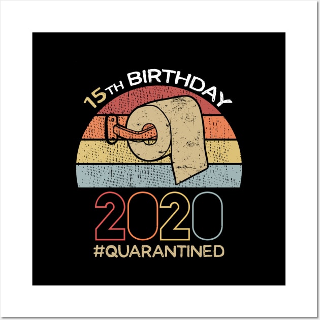 15th Birthday 2020 Quarantined Social Distancing Funny Quarantine Wall Art by DragonTees